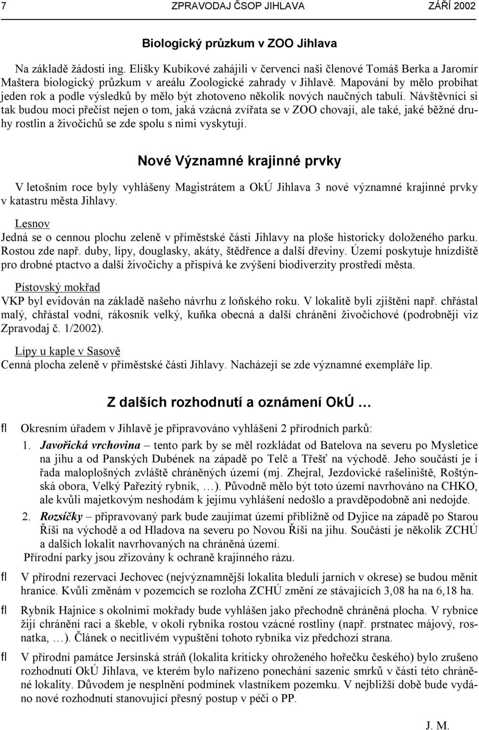 Mapování by mělo probíhat jeden rok a podle výsledků by mělo být zhotoveno několik nových naučných tabulí.