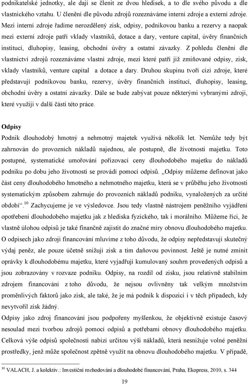 dluhopisy, leasing, obchodní úvěry a ostatní závazky.