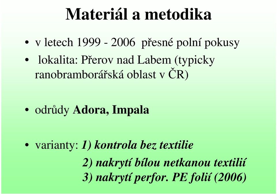 včr) odrůdy Adora, Impala varianty: 1) kontrola bez textilie