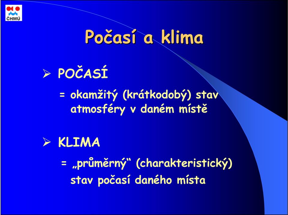 daném místě KLIMA = průměrný