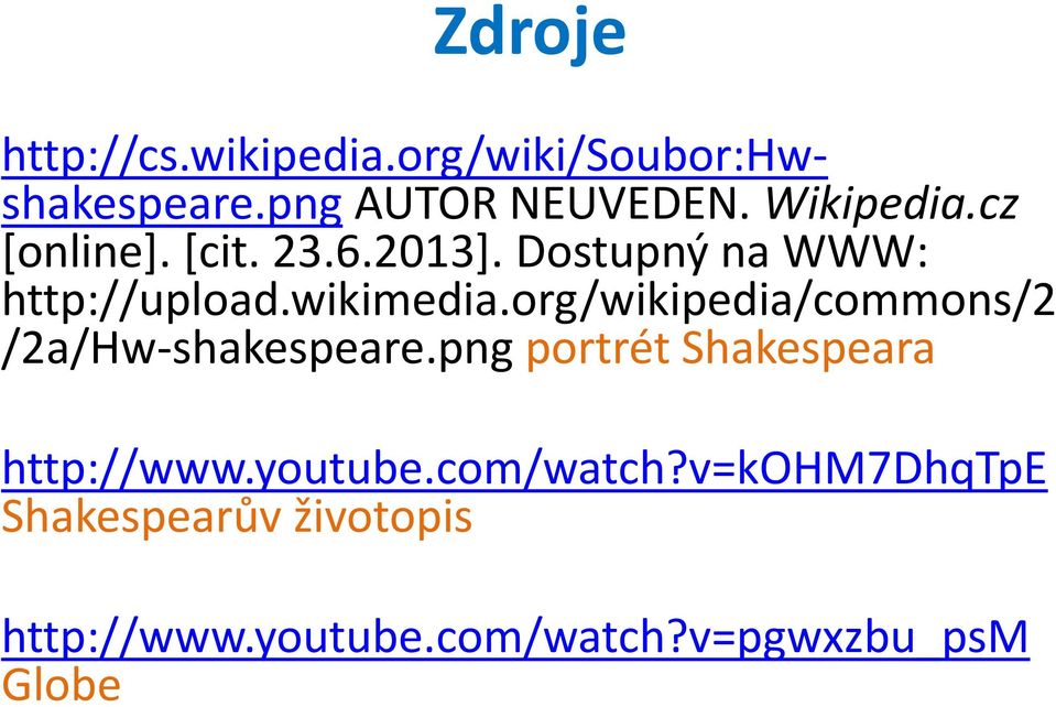 org/wikipedia/commons/2 /2a/Hw-shakespeare.png portrét Shakespeara http://www.