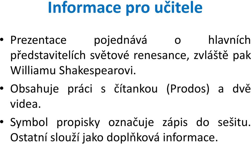 Shakespearovi. Obsahuje práci s čítankou (Prodos) a dvě videa.