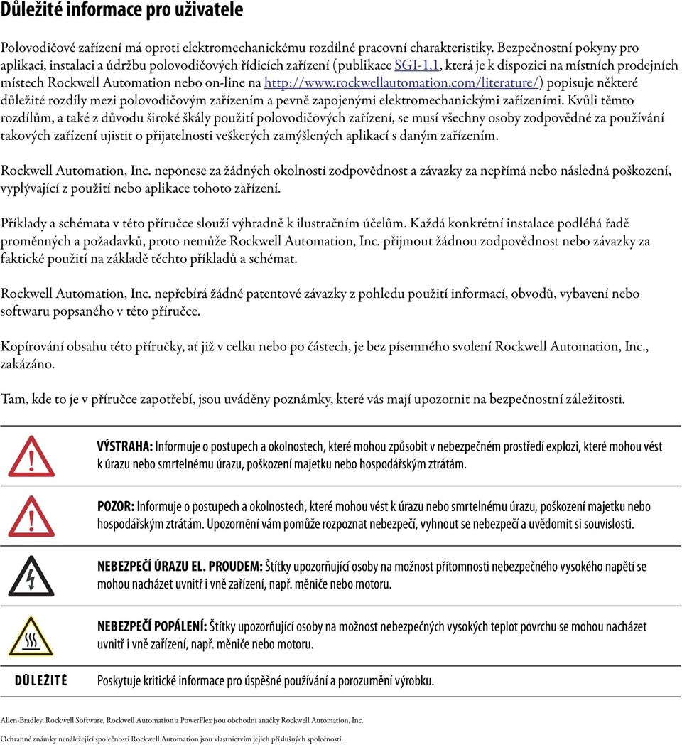 http://www.rockwellautomation.com/literature/) popisuje některé důležité rozdíly mezi polovodičovým zařízením a pevně zapojenými elektromechanickými zařízeními.