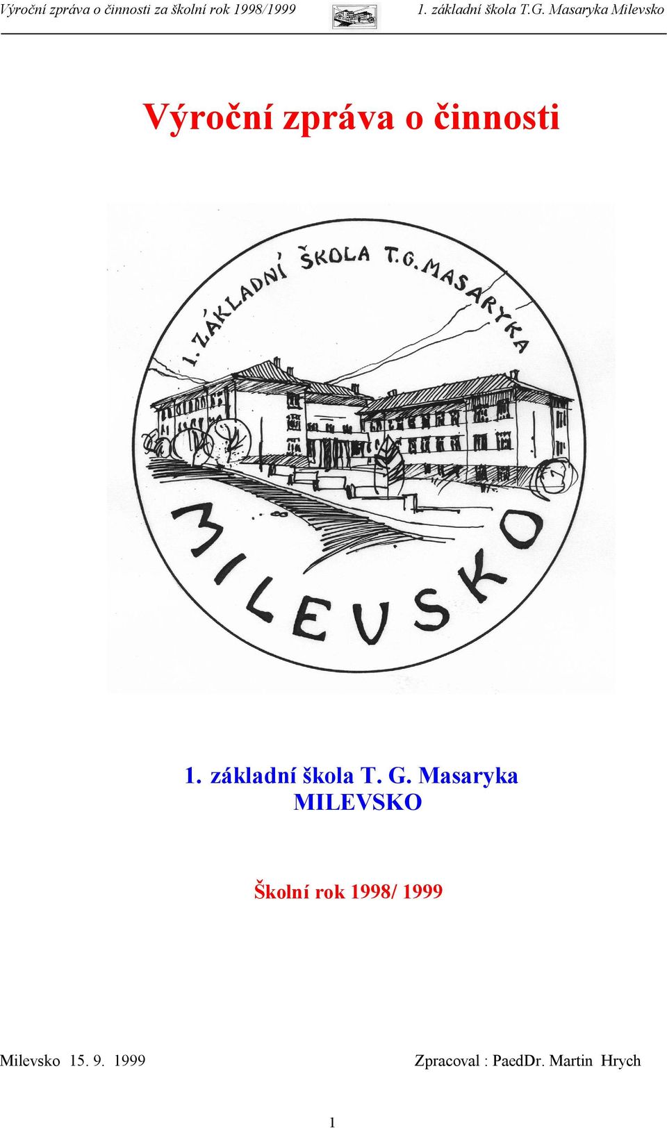 Masaryka MILEVSKO Školní rok 1998/