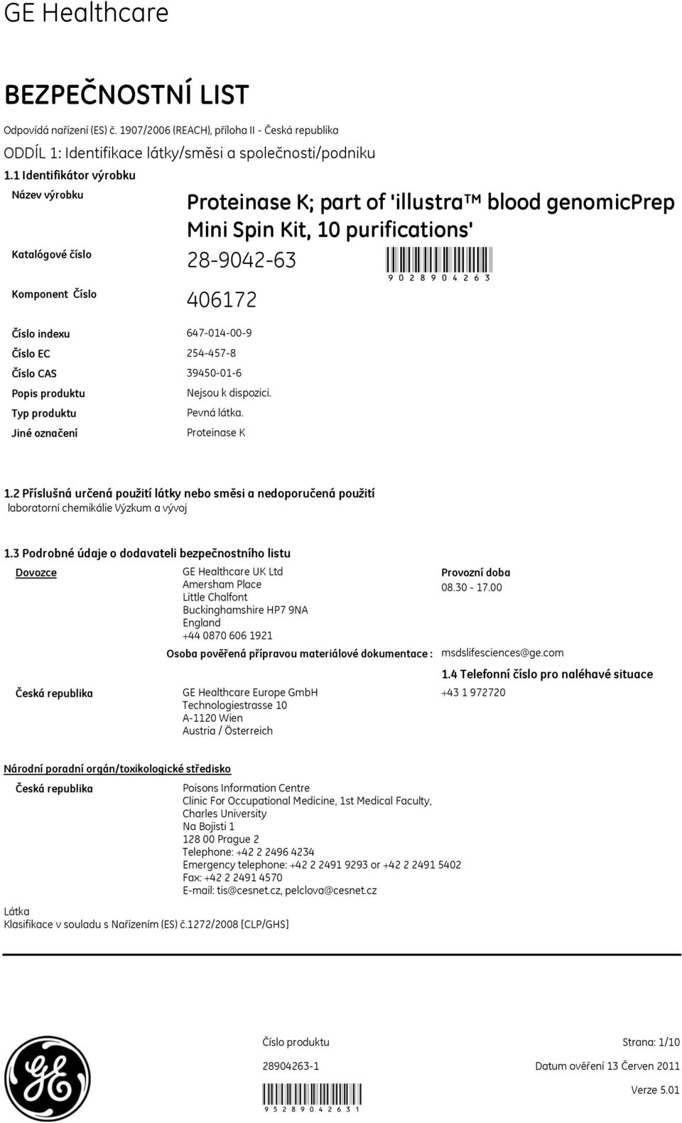 Jiné označení Proteinase K Proteinase K; part of 'illustra blood genomicprep Mini Spin Kit, 10 purifications' 28904263 9028904263 406172 1.