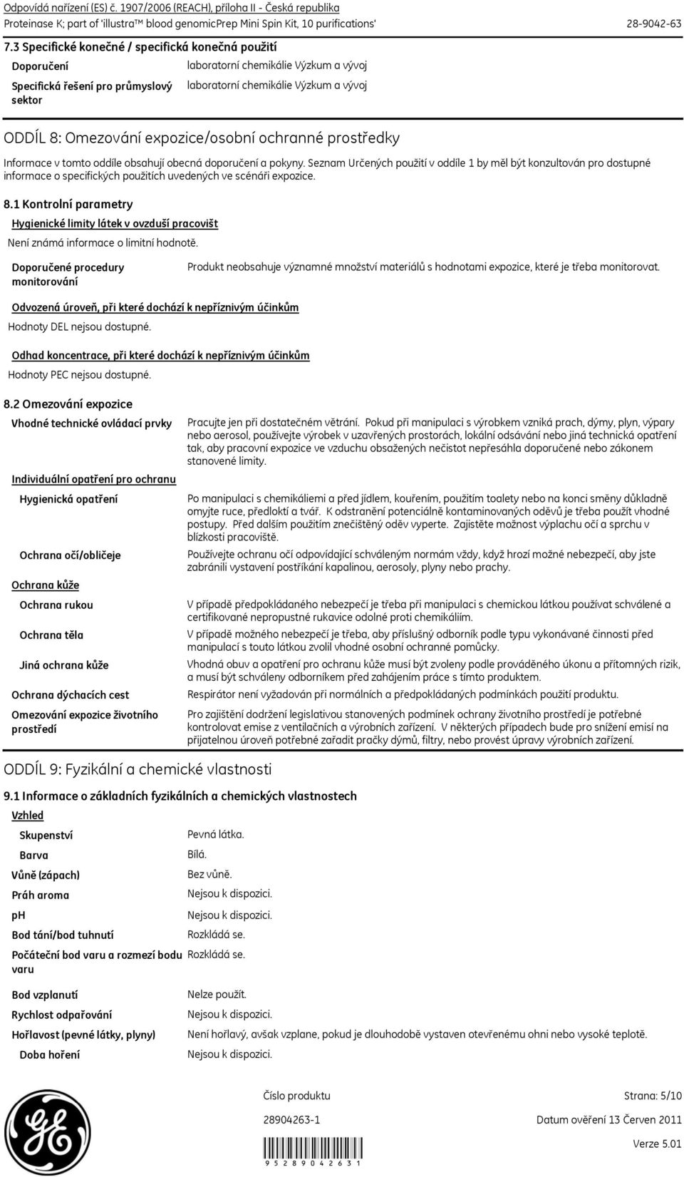 expozice/osobní ochranné prostředky Informace v tomto oddíle obsahují obecná doporučení a pokyny.