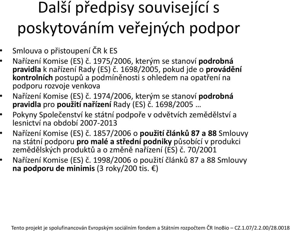 1974/2006, kterým se stanoví podrobná pravidla pro použití nařízení Rady (ES) č.