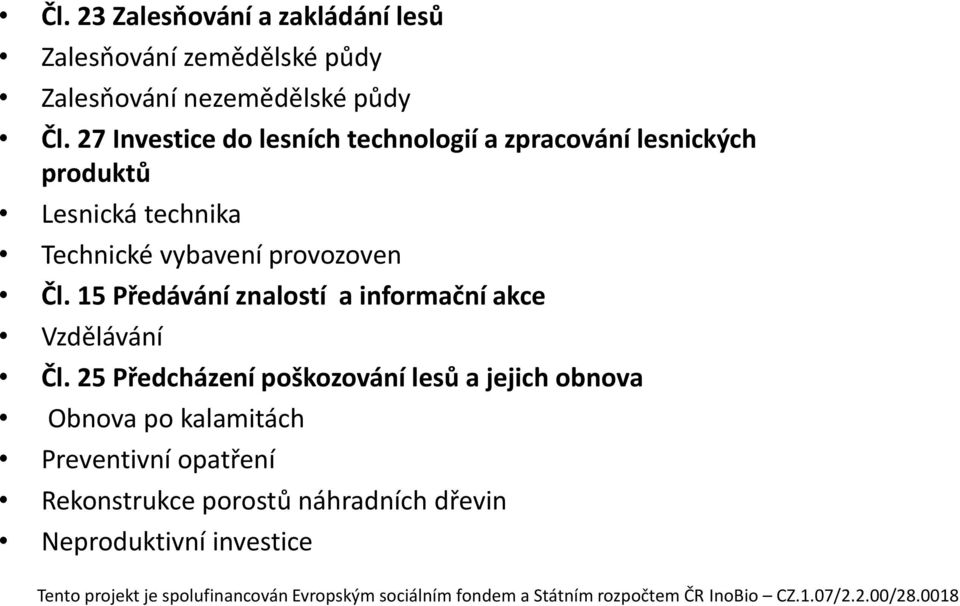 provozoven Čl. 15 Předávání znalostí a informační akce Vzdělávání Čl.