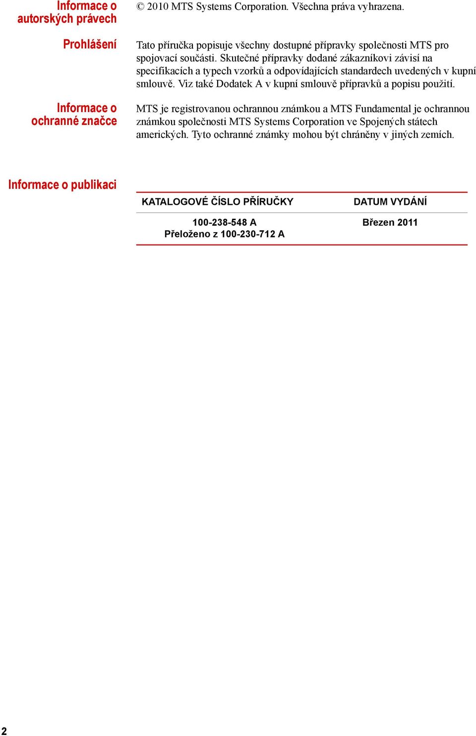 Skutečné přípravky dodané zákazníkovi závisí na specifikacích a typech vzorků a odpovídajících standardech uvedených v kupní smlouvě.