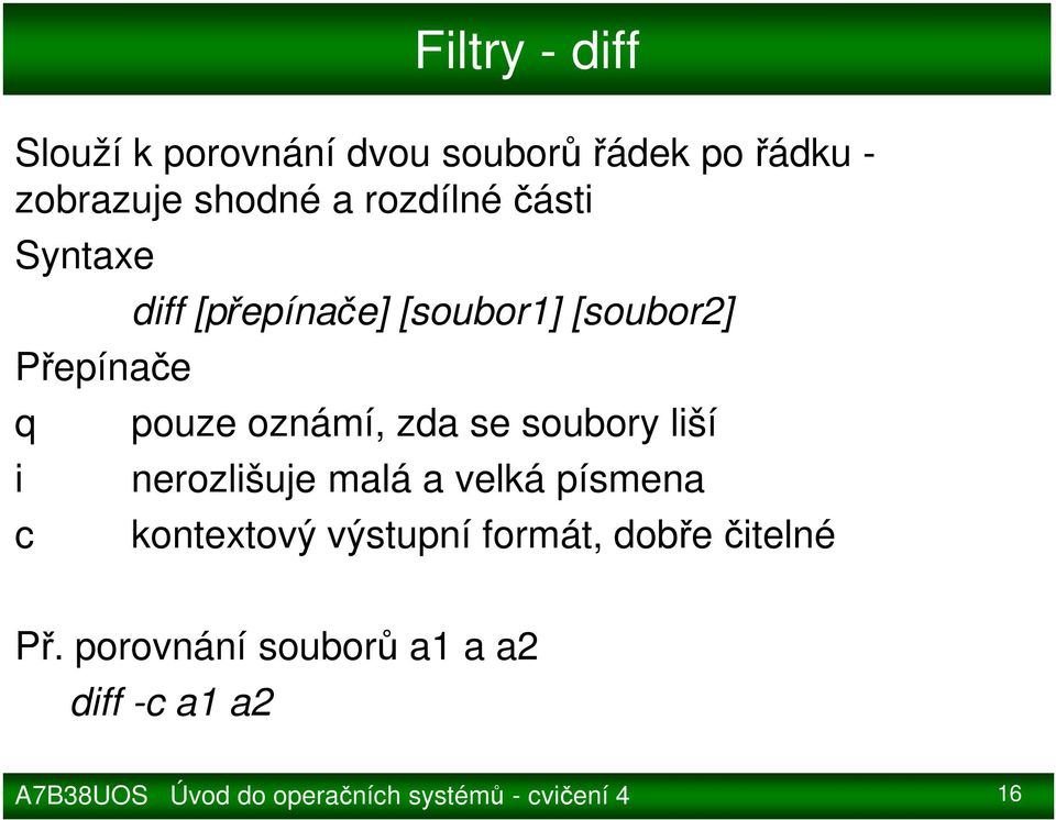 oznámí, zda se soubory liší nerozlišuje malá a velká písmena kontextový