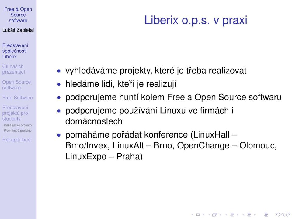kteří je realizují podporujeme huntí kolem Free a Open softwaru podporujeme