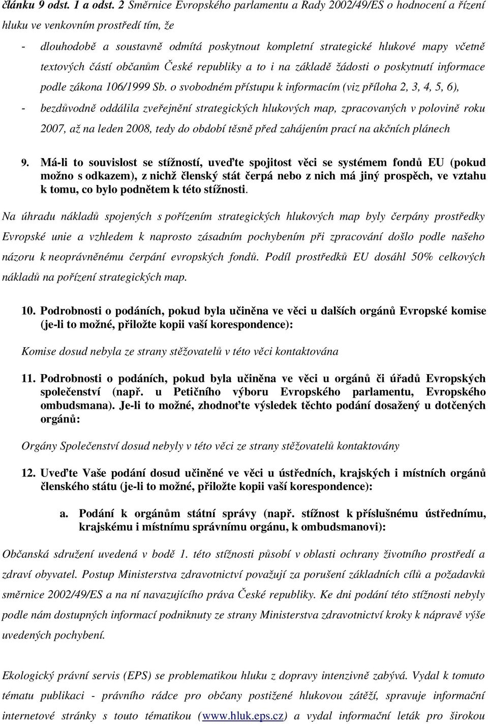 textových částí občanům České republiky a to i na základě žádosti o poskytnutí informace podle zákona 106/1999 Sb.