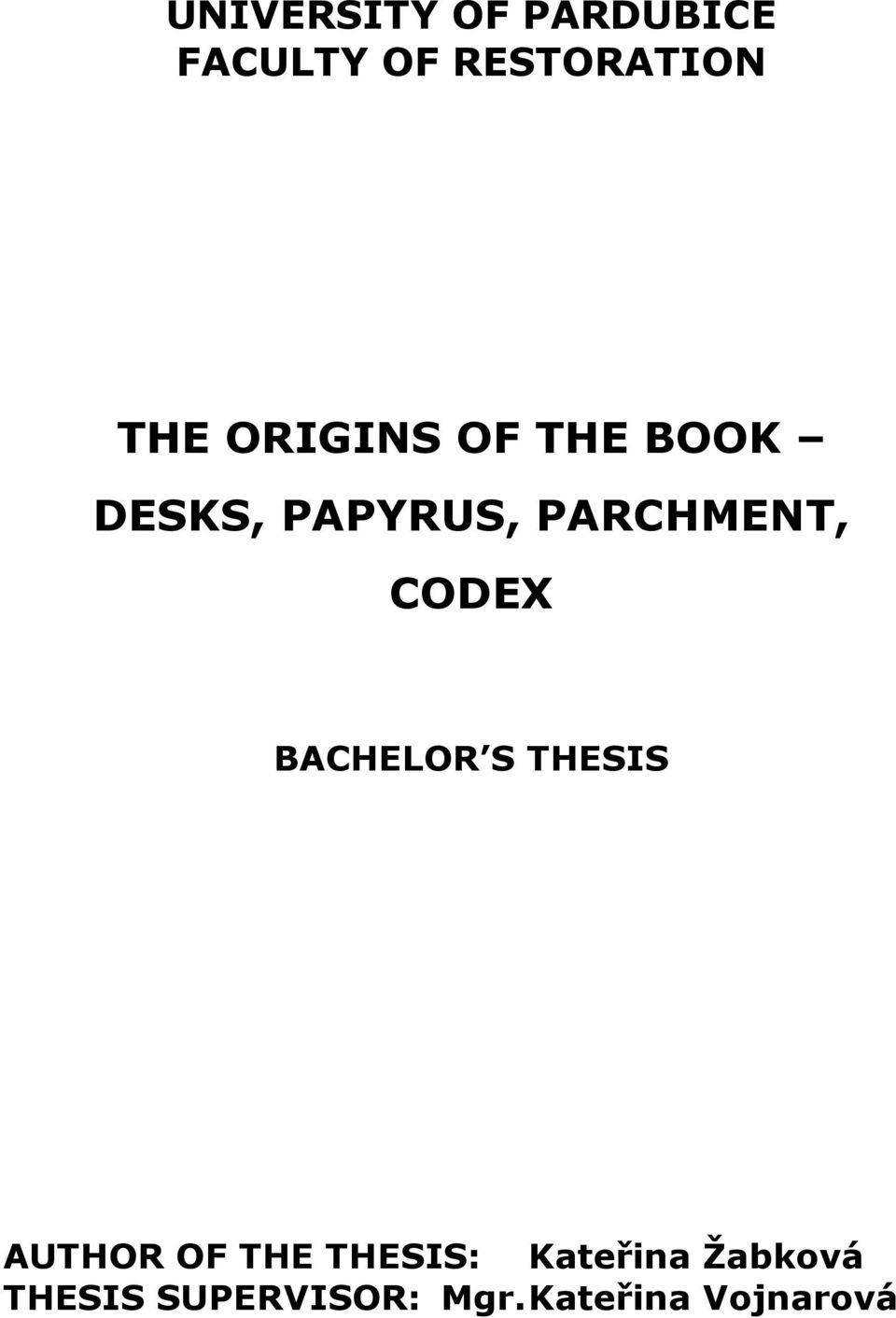CODEX BACHELOR S THESIS AUTHOR OF THE THESIS: