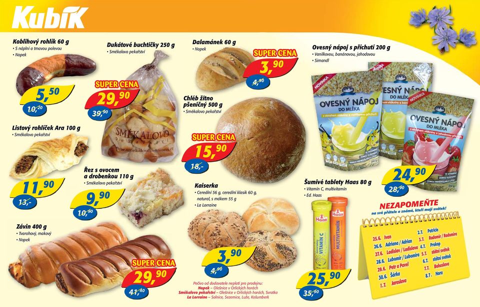 9, 90 Kaiserka Cereální 56 g, cereální klasik 60 g, natural, s mákem 55 g La Lorraine Šumivé tablety Haas 80 g Vitamín C, multivitamín Ed.