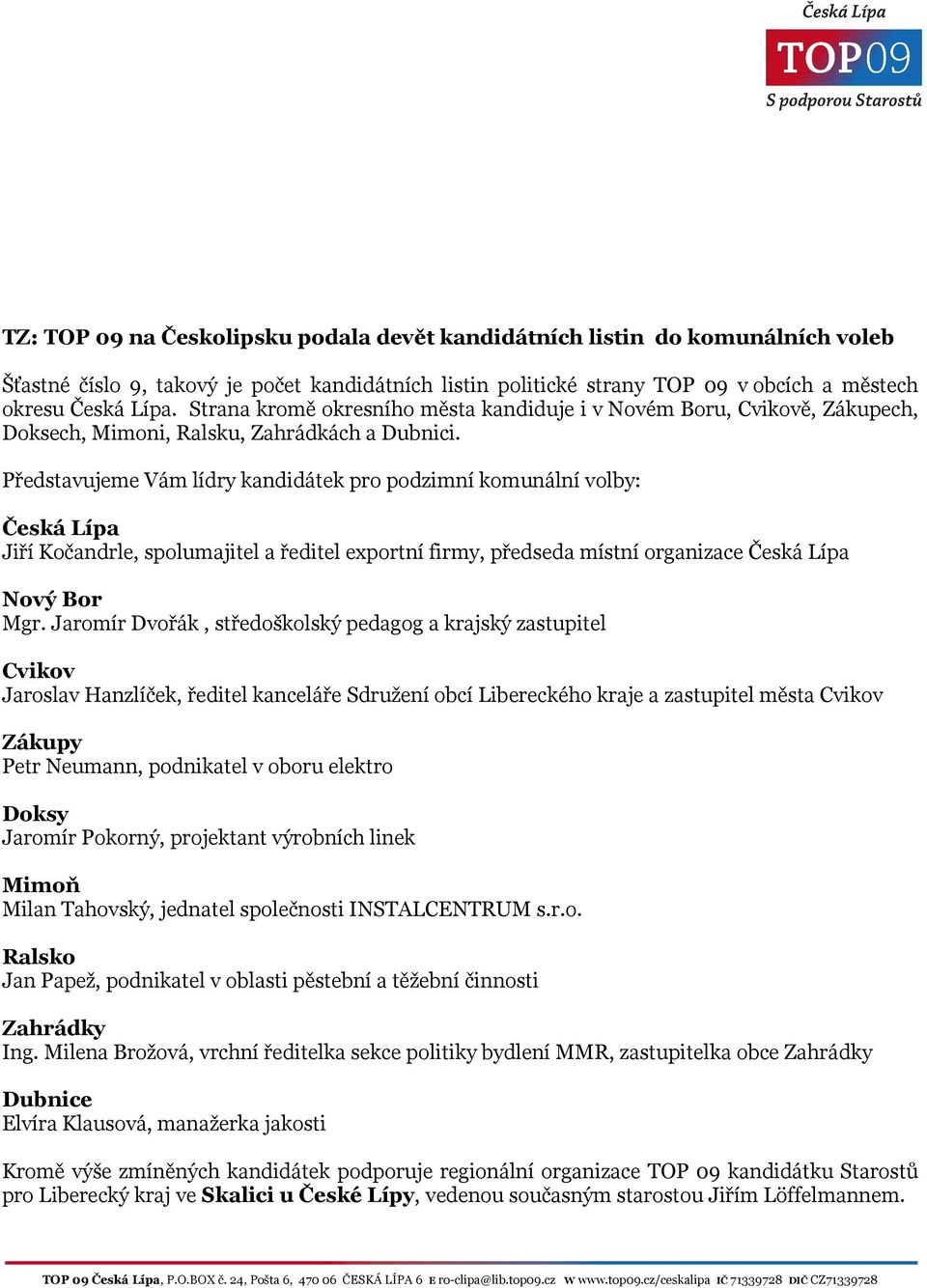 Představujeme Vám lídry kandidátek pro podzimní komunální volby: Česká Lípa Jiří Kočandrle, spolumajitel a ředitel exportní firmy, předseda místní organizace Česká Lípa Nový Bor Mgr.