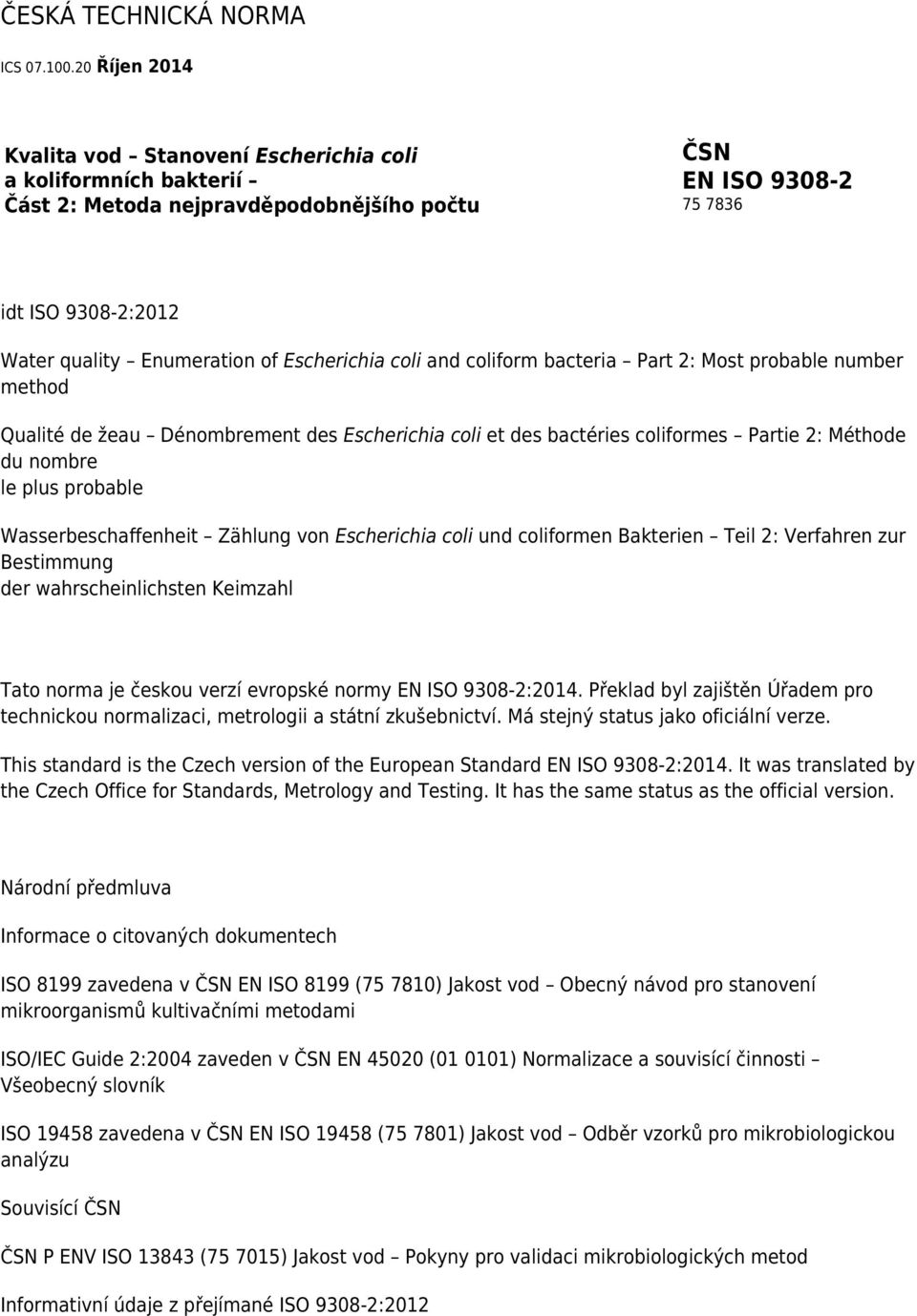 Most probable number method Qualité de žeau Dénombrement des Escherichia coli et des bactéries coliformes Partie 2: Méthode du nombre le plus probable Wasserbeschaffenheit Zählung von Escherichia