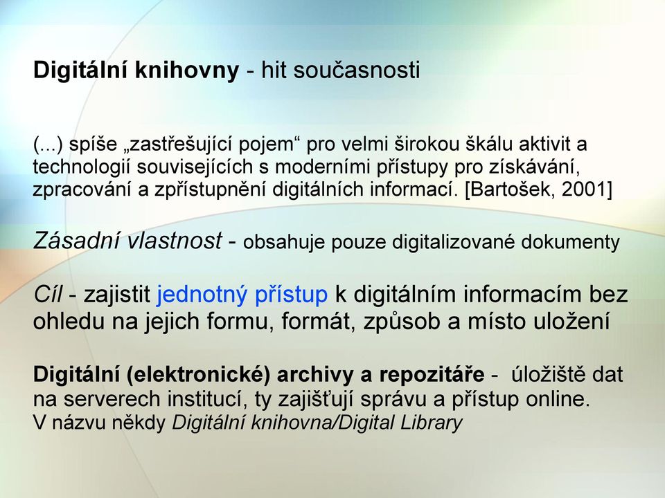 zpřístupnění digitálních informací.