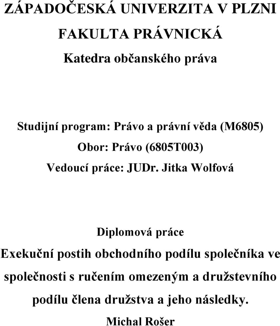 Jitka Wolfová Diplomová práce Exekuční postih obchodního podílu společníka ve