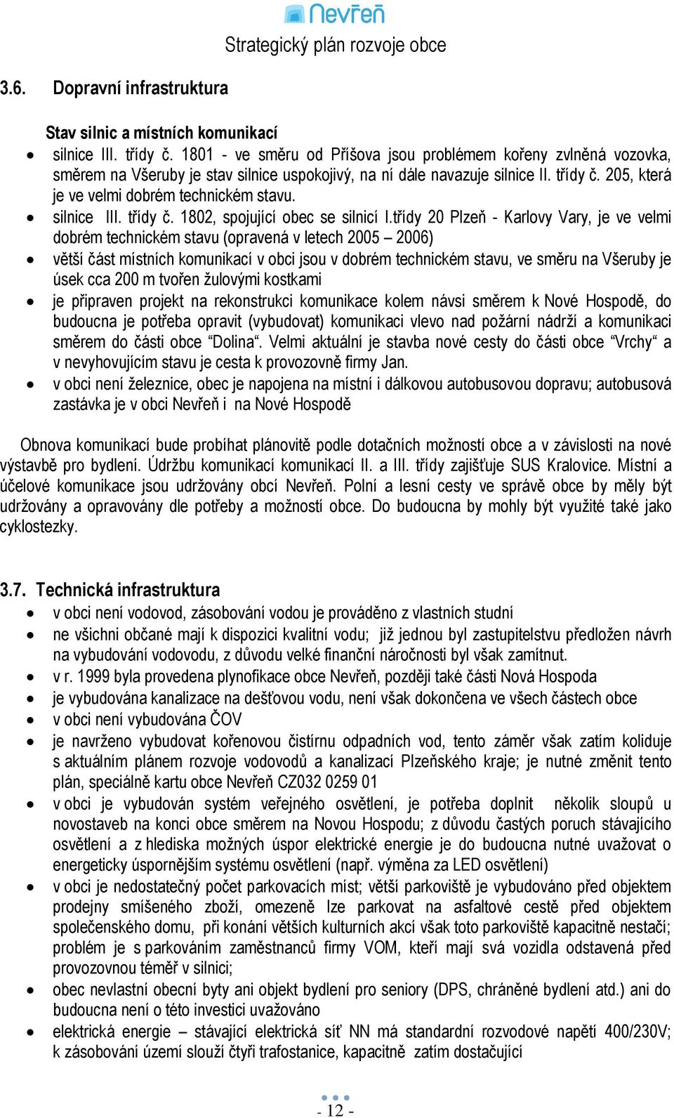silnice III. třídy č. 1802, spojující obec se silnicí I.
