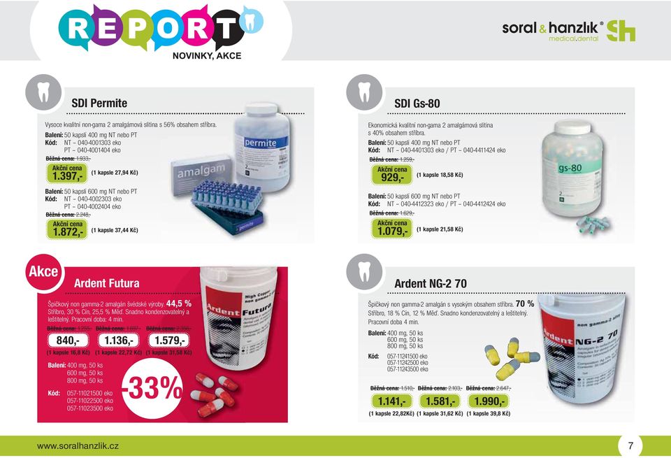 259,- (1 kapsle 18,58 Kč) 929,- Balení: 50 kapslí 600 mg NT nebo PT NT 040-4002303 eko Balení: 50 kapslí 600 mg NT nebo PT PT 040-4002404 eko NT 040-4412323 eko / PT 040-4412424 eko Běžná cena: 2.