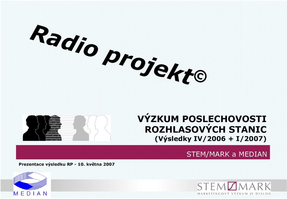 května 2007 VÝZKUM POSLECHOVOSTI