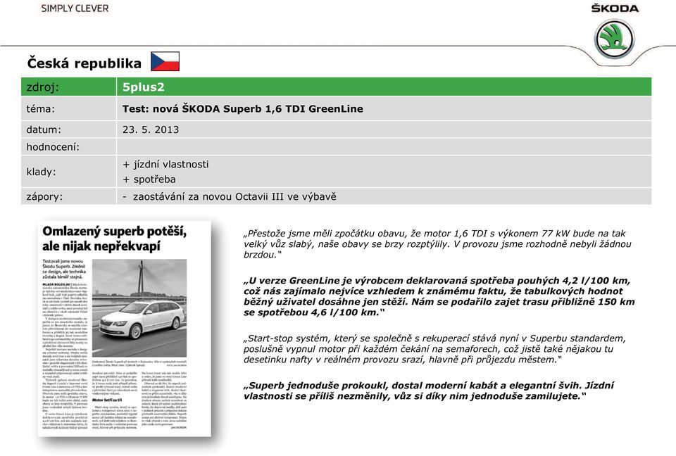 U verze GreenLine což nás zajímalo nejvíce vzhledem k známému faktu, že