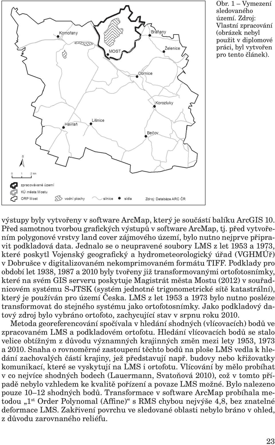 před vytvořením polygonové vrstvy land cover zájmového území, bylo nutno nejprve připravit podkladová data.