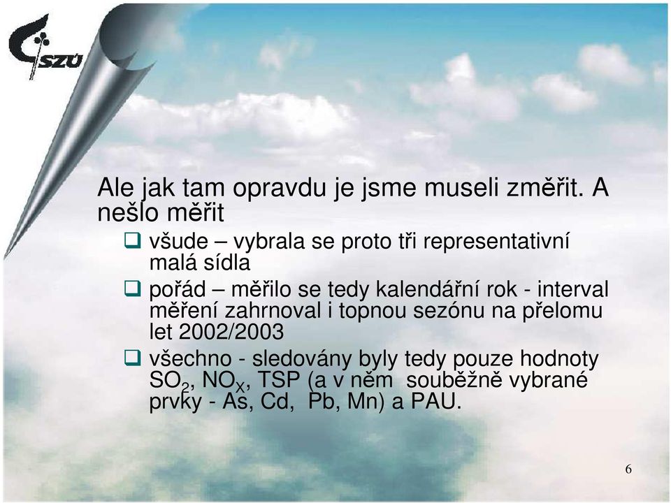 tedy kalendářní rok - interval měření zahrnoval i topnou sezónu na přelomu let