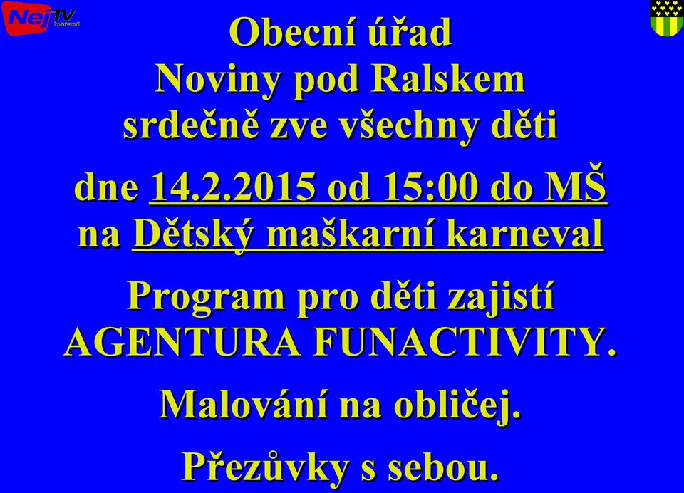 2015 od 15:00 do MŠ na Dětský maškarní karneval