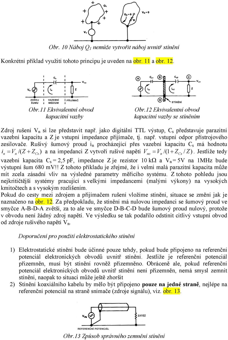 např. vstupní odpor přístrojového zesilovače.