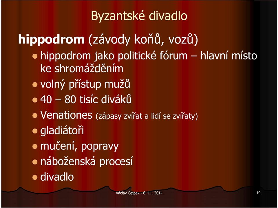 přístup mužů 40 80 tisíc diváků Venationes (zápasy zvířat a