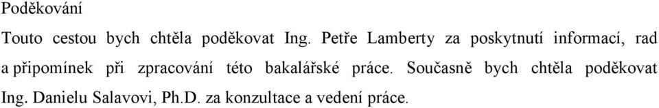 zpracování této bakalářské práce.