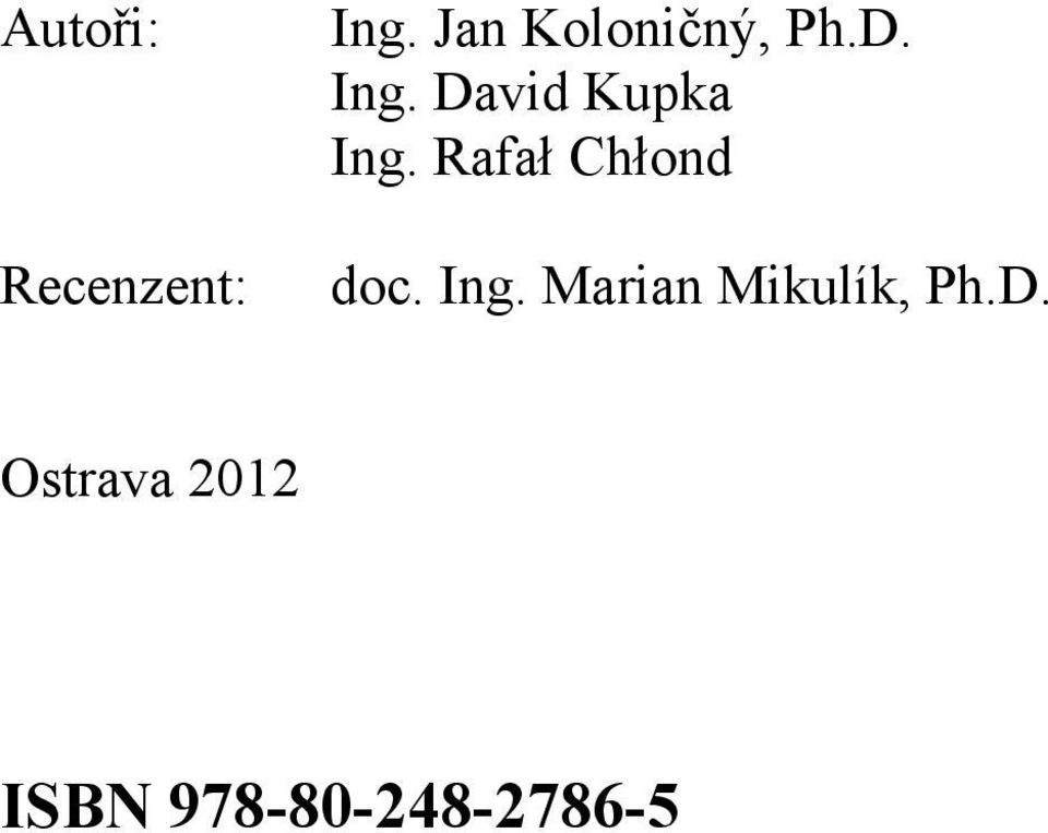 David Kupka Ing. Rafał Chłond doc.