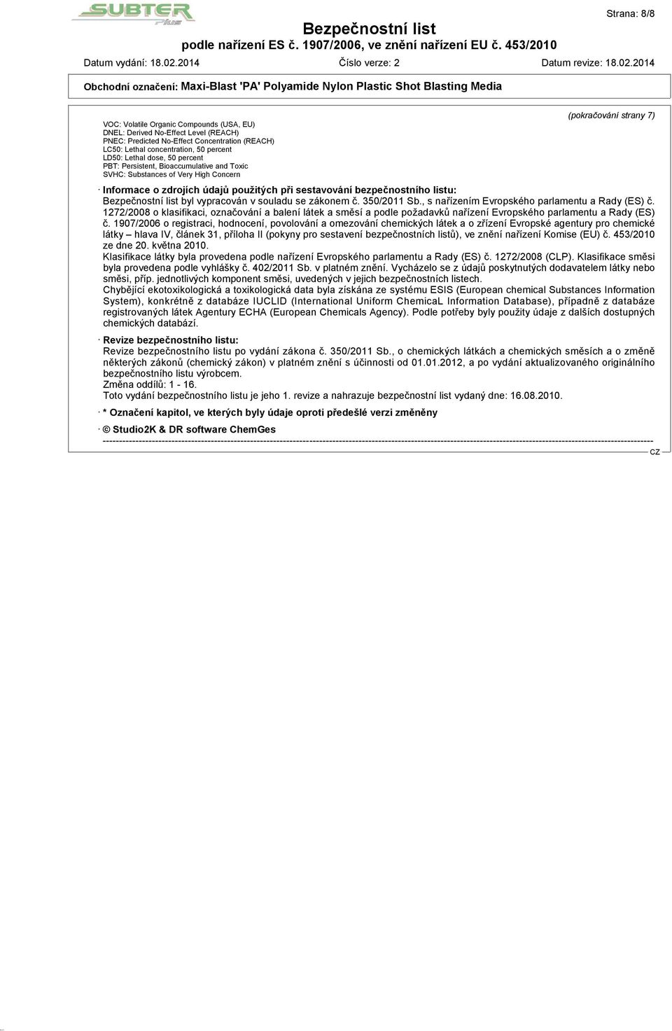 vypracován v souladu se zákonem č. 350/2011 Sb., s nařízením Evropského parlamentu a Rady (ES) č.