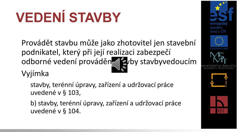 stavby stavbyvedoucím Vyjímka stavby, terénní úpravy, zařízení a udržovací