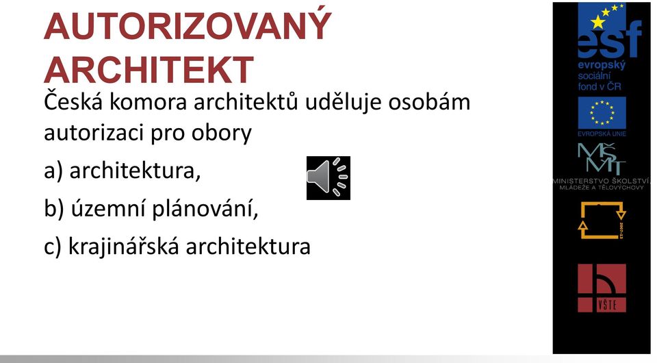 pro obory a) architektura, b) územní