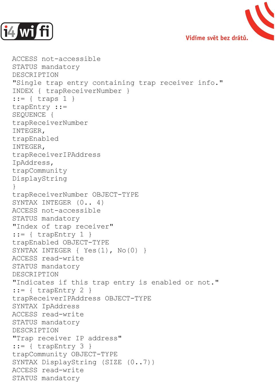 DisplayString } trapreceivernumber OBJECT-TYPE SYNTAX INTEGER (0.