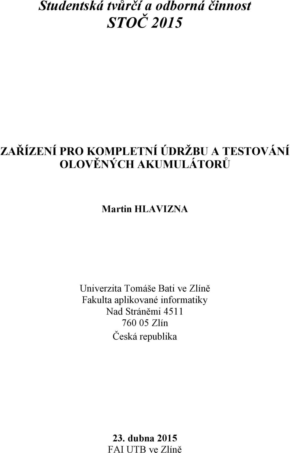 Univerzita Tomáše Bati ve Zlíně Fakulta aplikované informatiky Nad