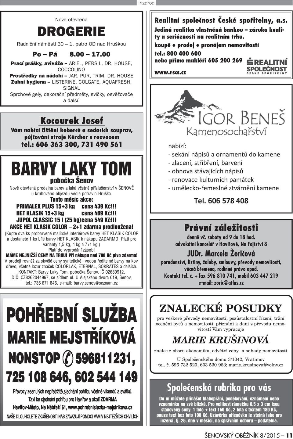 koupì l prodej l pronájem nemovitostí tel.: 800 400 600 nebo pøímo makléøi 605 200 269 www.rscs.