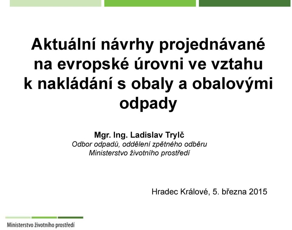 Ladislav Trylč Odbor odpadů, oddělení zpětného odběru