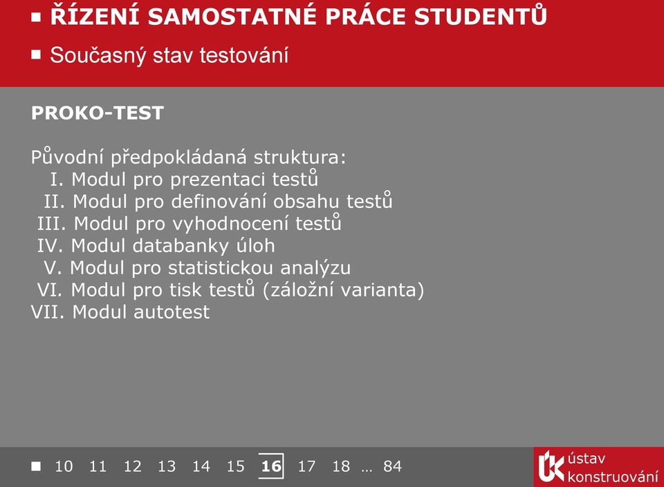 Modul pro vyhodnocení testů IV. Modul databanky úloh V.