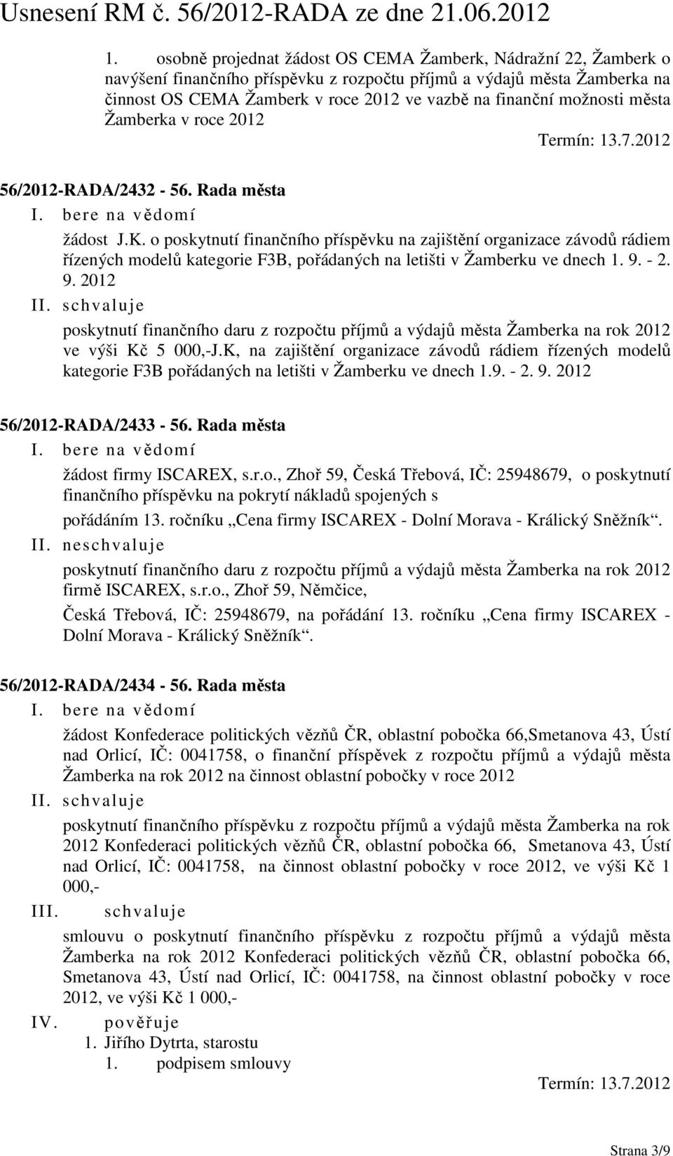 o poskytnutí finančního příspěvku na zajištění organizace závodů rádiem řízených modelů kategorie F3B, pořádaných na letišti v Žamberku ve dnech 1. 9.