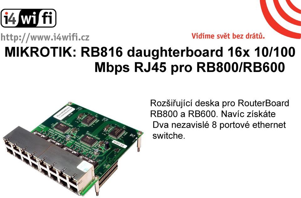 deska pro RouterBoard RB800 a RB600.