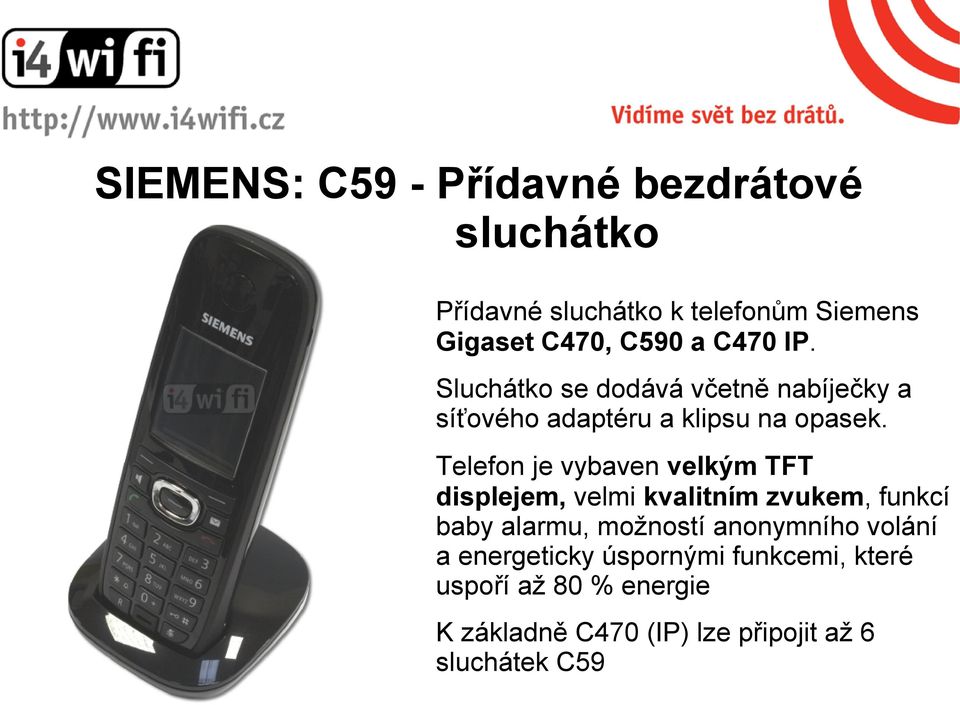 Telefon je vybaven velkým TFT displejem, velmi kvalitním zvukem, funkcí baby alarmu, možností anonymního