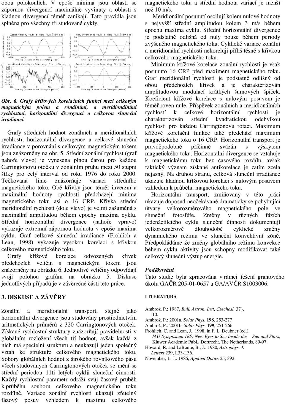 Grafy středních hodnot zonálních a meridionálních rychlostí, horizontální divergence a celkové sluneční irradiance v porovnání s celkovým magnetickým tokem jsou znázorněny na obr. 5.