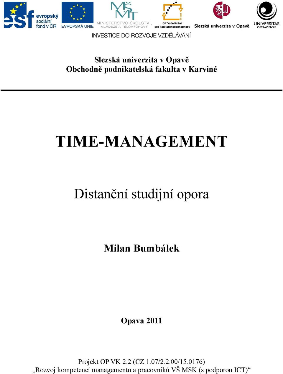 Bumbálek Opava 2011 Projekt OP VK 2.2 (CZ.1.07/2.2.00/15.