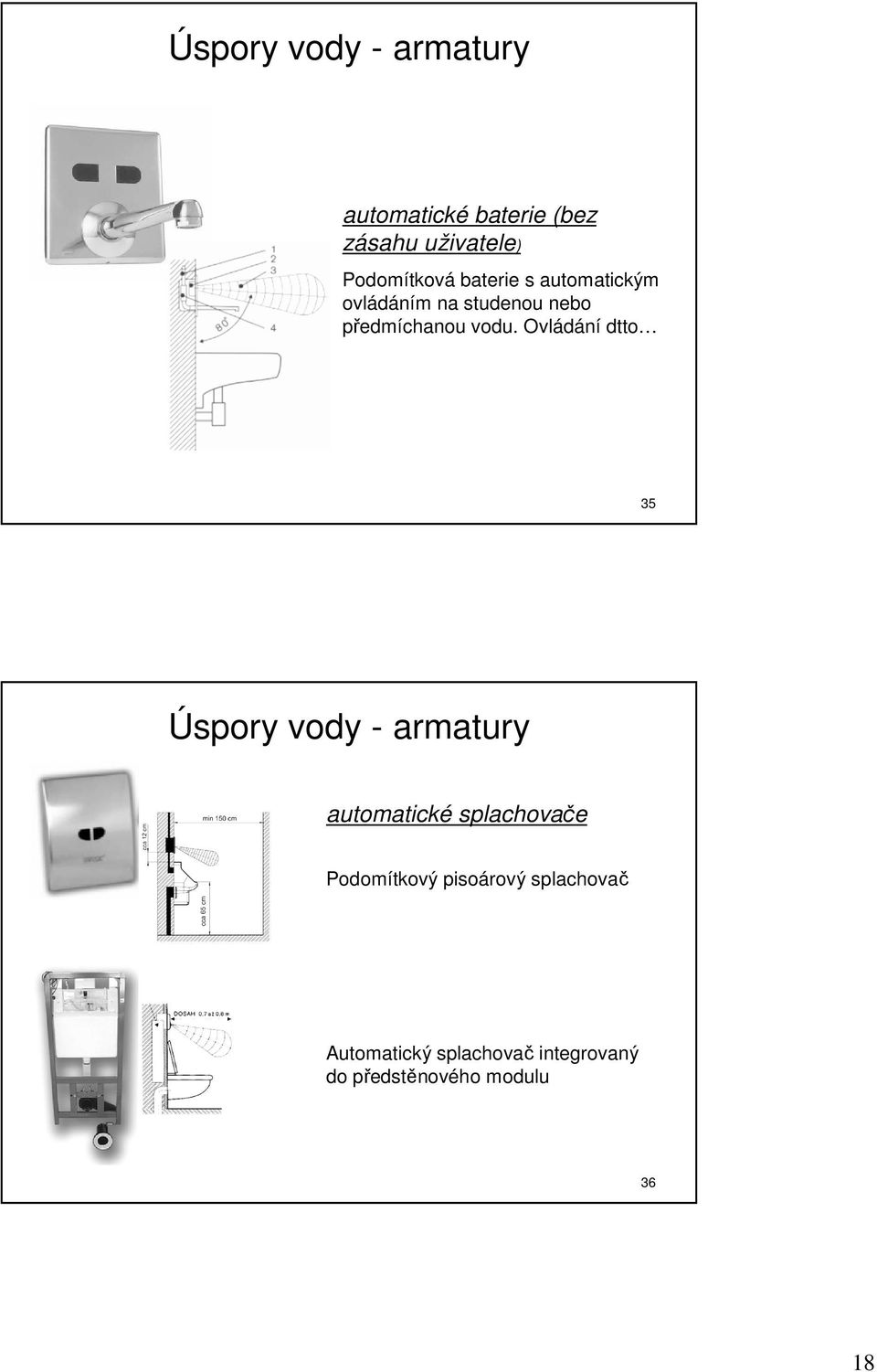 vodu. Ovládání dtto 35 Úspory vody - armatury automatické splachovače