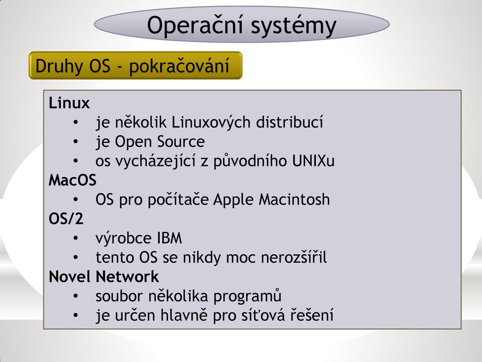 počítače Apple Macintosh OS/2 výrobce IBM tento OS se nikdy moc