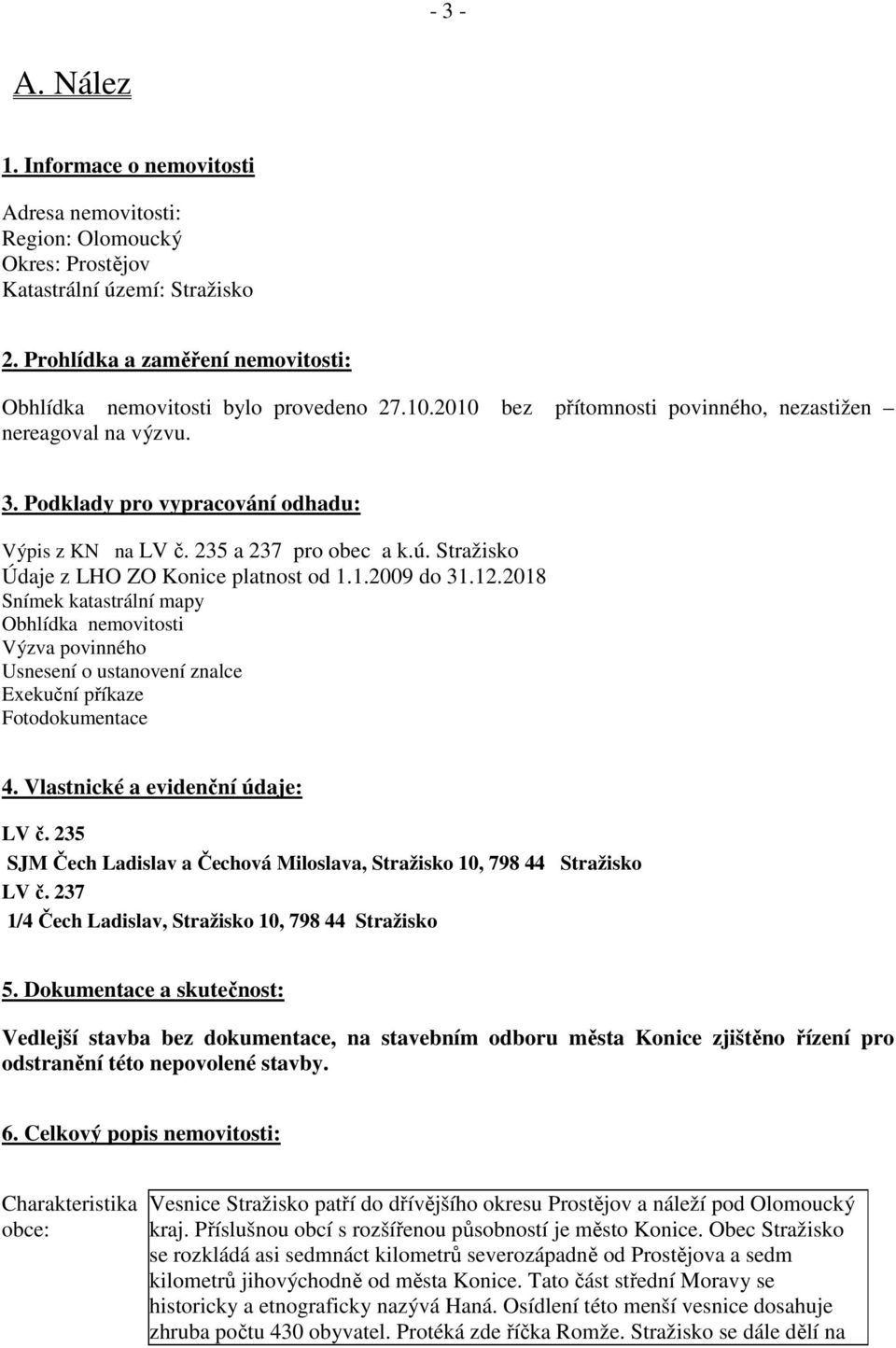 235 a 237 pro obec a k.ú. Stražisko Údaje z LHO ZO Konice platnost od 1.1.2009 do 31.12.