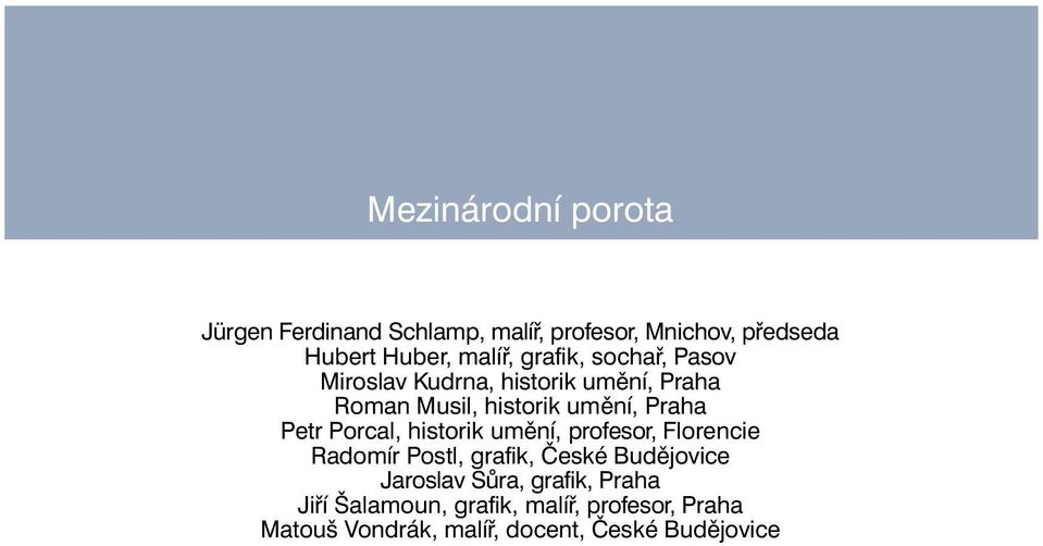 Porcal, historik umûní, profesor, Florencie Radomír Postl, grafik, âeské Budûjovice Jaroslav SÛra,
